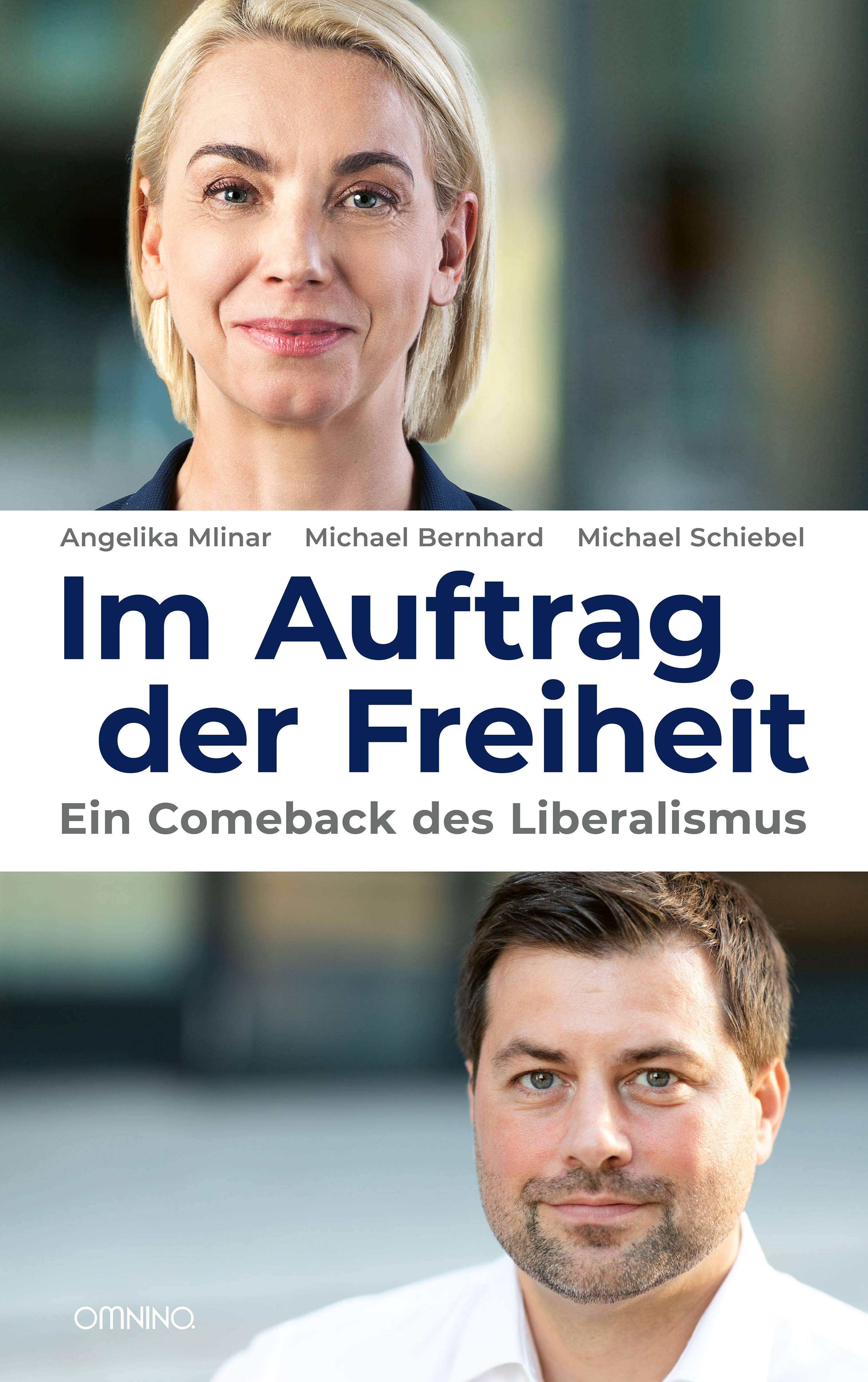 Im Auftrag der Freiheit : Ein Comeback des Liberalismus. Ein Buch von Angelika Mlinar, Michael Bernhard und Michael Schiebel